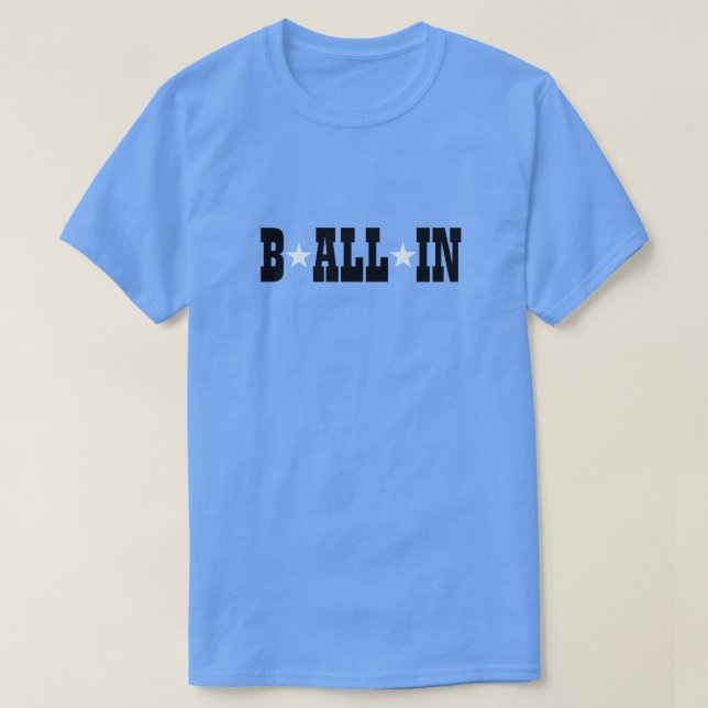 B ALL IN T-Shirt (Design Front)
