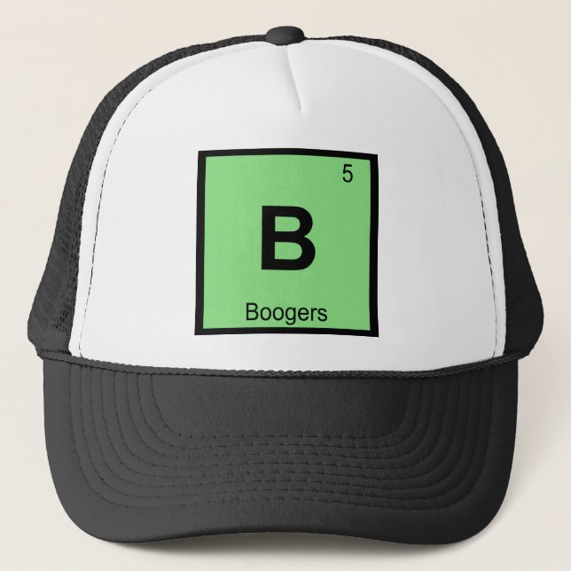 B - Boogers Chemistry Periodic Table Symbol Trucker Hat (Front)