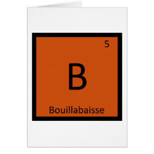 B - Bouillabaisse Stew Chemistry Periodic Table