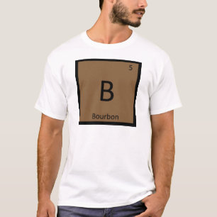 B - Bourbon Alcohol Chemistry Periodic Table T-Shirt