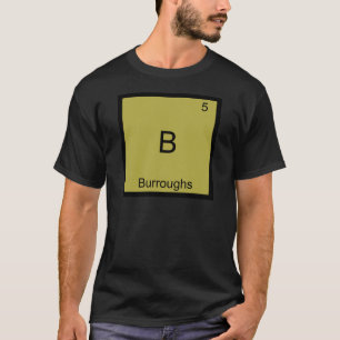 B - Burroughs Funny Chemistry Element Symbol Tee