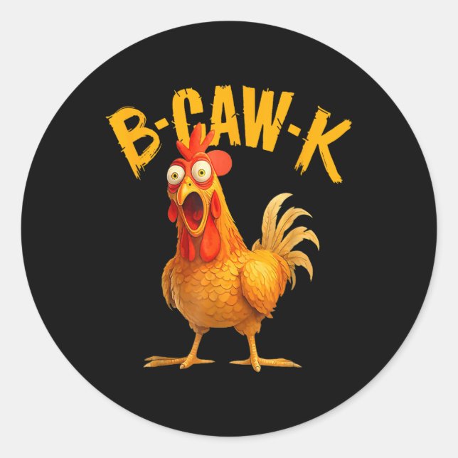 B-caw-k Funny Quote Big Roosterchicken Meme  Classic Round Sticker (Front)