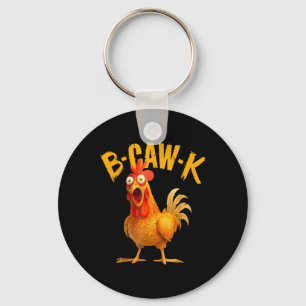 B-caw-k Funny Quote Big Roosterchicken Meme  Key Ring