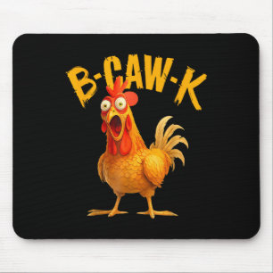 B-caw-k Funny Quote Big Roosterchicken Meme  Mouse Pad