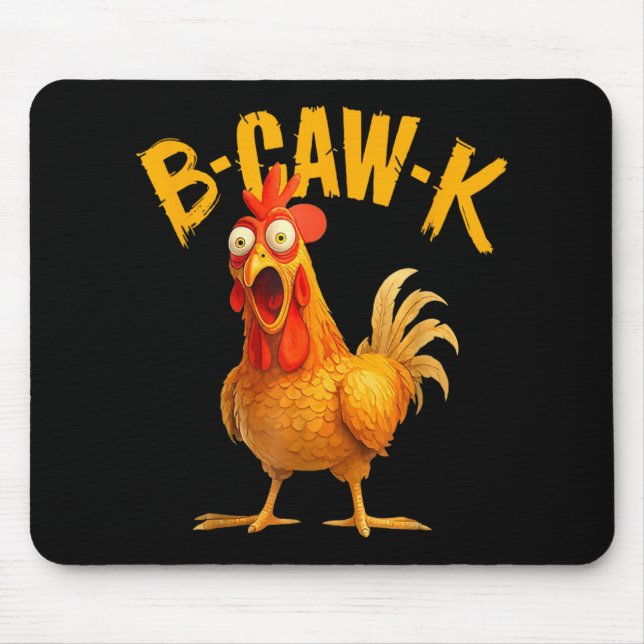 B-caw-k Funny Quote Big Roosterchicken Meme  Mouse Pad (Front)