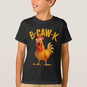 B-caw-k Funny Quote Big Roosterchicken Meme T-Shirt