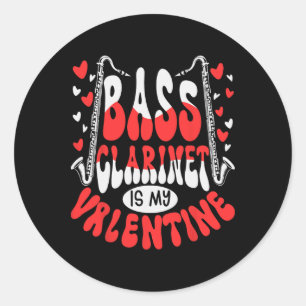 B Clarinet Is My Valentine Music Lover Nd Member Classic Round Sticker