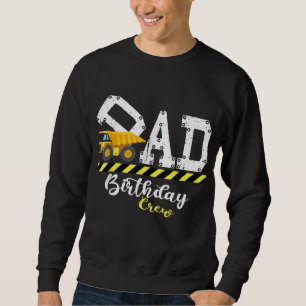B-Day Party Dad Birthday Crew Construction Birthda Sweatshirt