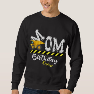 B-Day Party Mum Birthday Crew Construction Birthda Sweatshirt