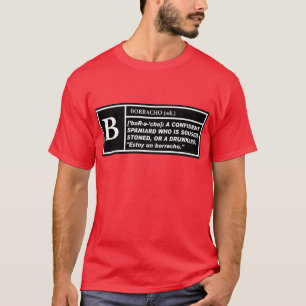"B" For Borracho -- T-Shirt