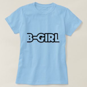 B-Girl T-Shirt