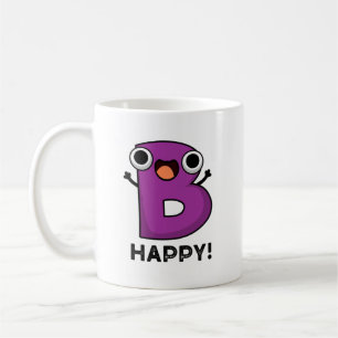 B Happy Funny Alphabet Pun Coffee Mug