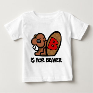 B Is For Beaver Baby T-Shirt