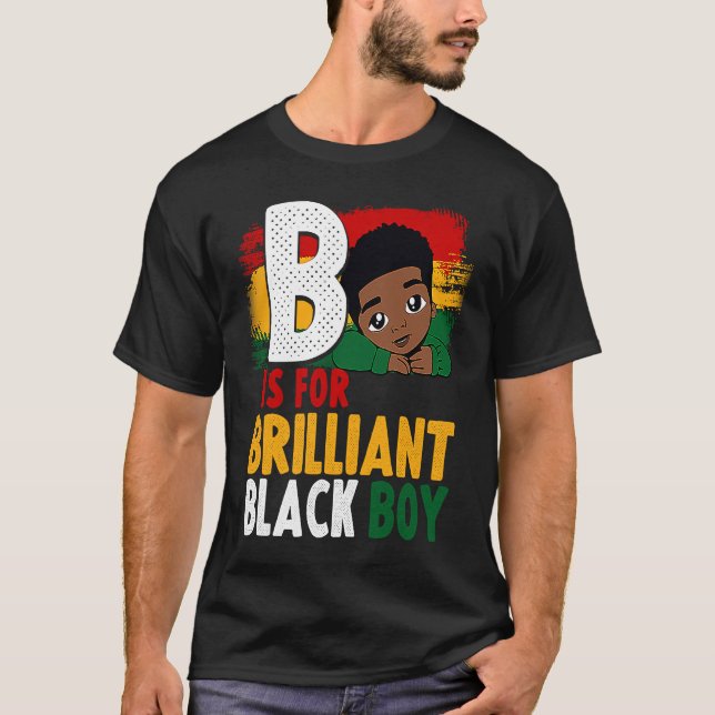 B Is For Brilliant Black Boy Black History Month A T-Shirt (Front)