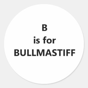 b is for bull mastiff.png classic round sticker