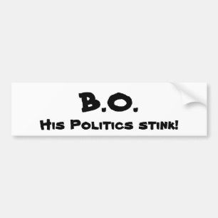 B.O., His Politics stink! Bumper Sticker