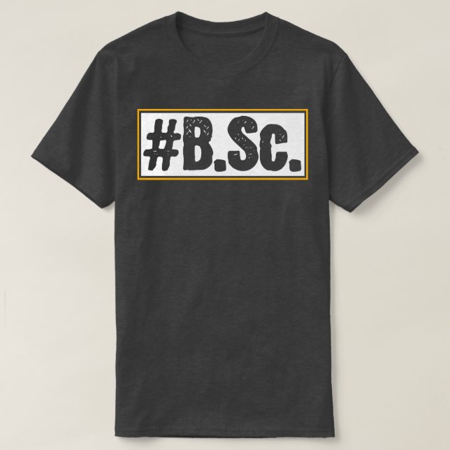 B Sc Bachelor of Science T-Shirt (Design Front)