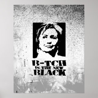 B-tch is the new black poster