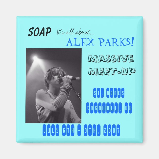 B&W Alex SBE FEB 2006, SOAP, It's all about...,... Magnet (Front)