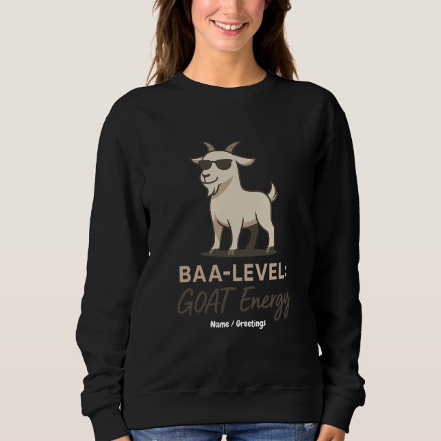  Baa-Level: GOAT Energy Funny Cool Goat Pun Sweatshirt (Front)