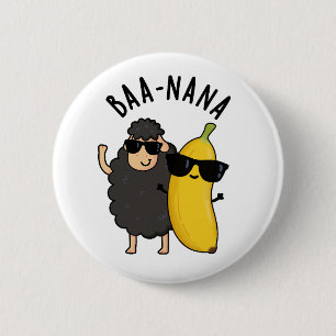 Baa-nana Funny Banana Puns  6 Cm Round Badge
