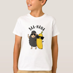 Baa-nana Funny Banana Puns  T-Shirt