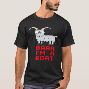 Baaa Im A Goat Goats T-Shirt
