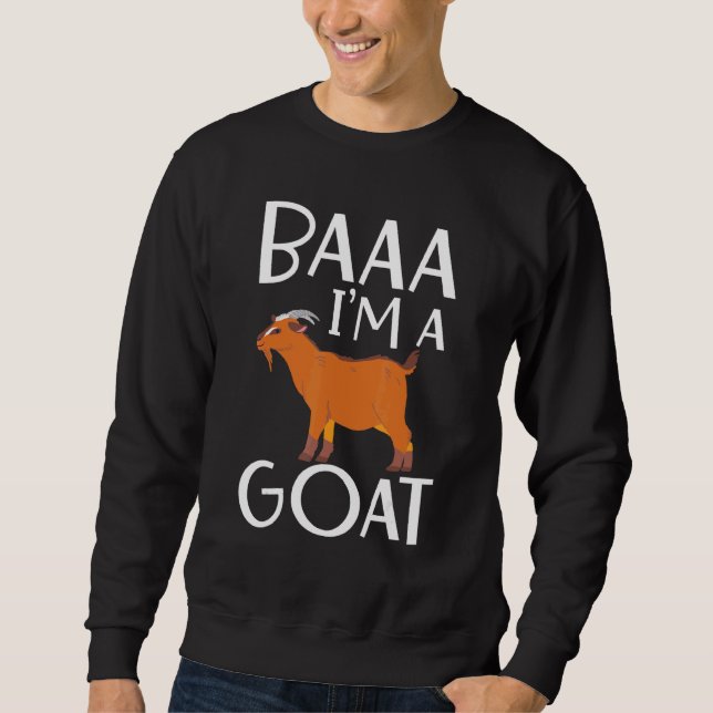 Baaaa I Am A Goat Billy Goat Sweatshirt (Front)