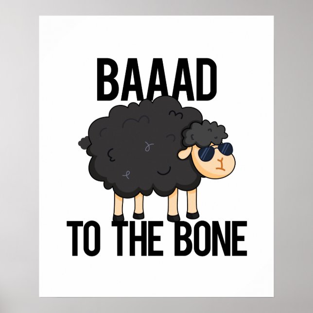 Baaaad To The Bone Cute Black Sheep PUn Poster (Front)