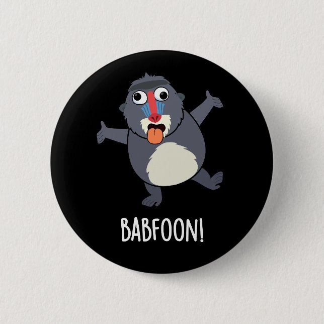 Bab-foon Funny Buffoon Baboon Pun Dark BG 6 Cm Round Badge (Front)