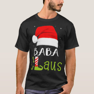 Baba Claus Family Group Matching Pajama Funny Chri T-Shirt