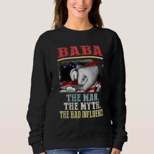 Baba The Man Myth Bad Influence Vintage American F Sweatshirt