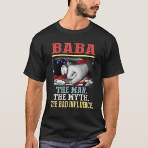 Baba The Man Myth Bad Influence Vintage American F T-Shirt