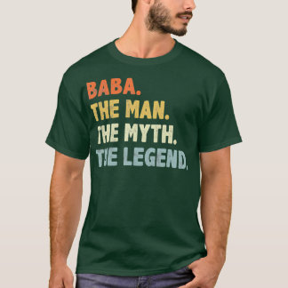 Baba The Man Myth Legend Fathers day gift for T-Shirt