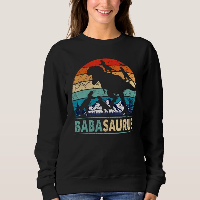 Babasaurus T Rex Baba Dinosaur 4 Kids  Father's Da Sweatshirt (Front)