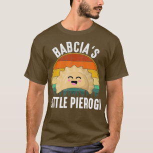 babcia little pierogi polish Pierogi T-Shirt