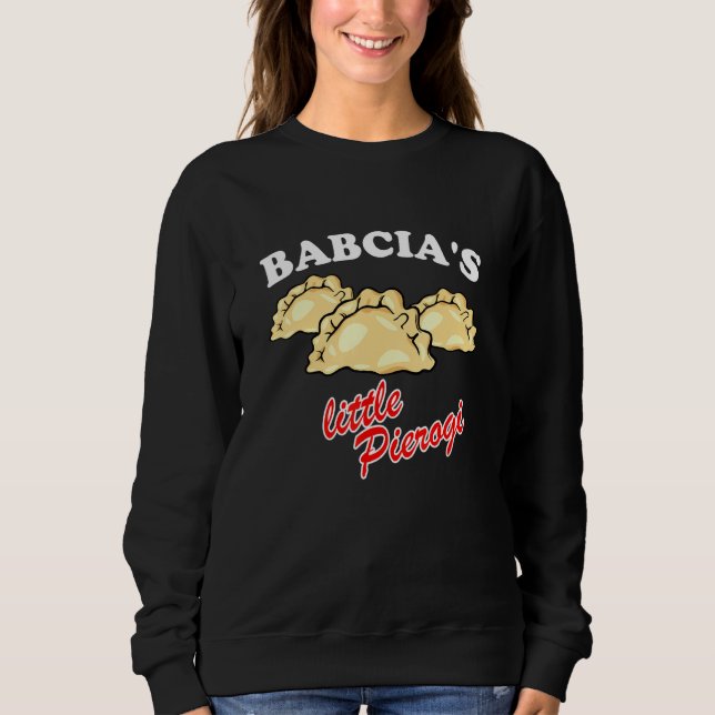 Babcias Little Pierogi Polish Food Polska Sweatshirt (Front)