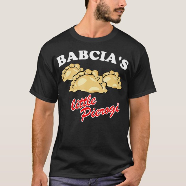 Babcias little Pierogi Polish food Polska T-Shirt (Front)