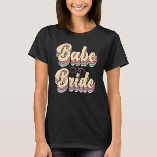 Babe Bride Trendy Retro Bride Squad Tribe Wedding  T-Shirt
