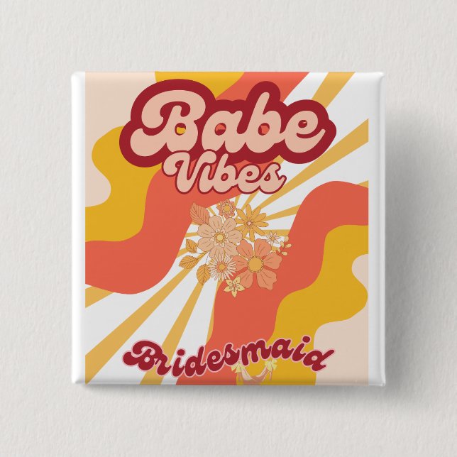 Babe Vibes Retro Bridesmaids Gift 15 Cm Square Badge (Front)