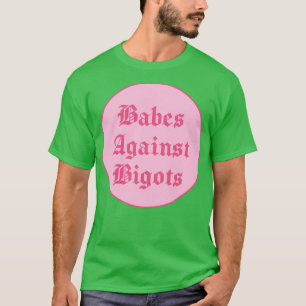 Babes Against Bigots BLM T-Shirt