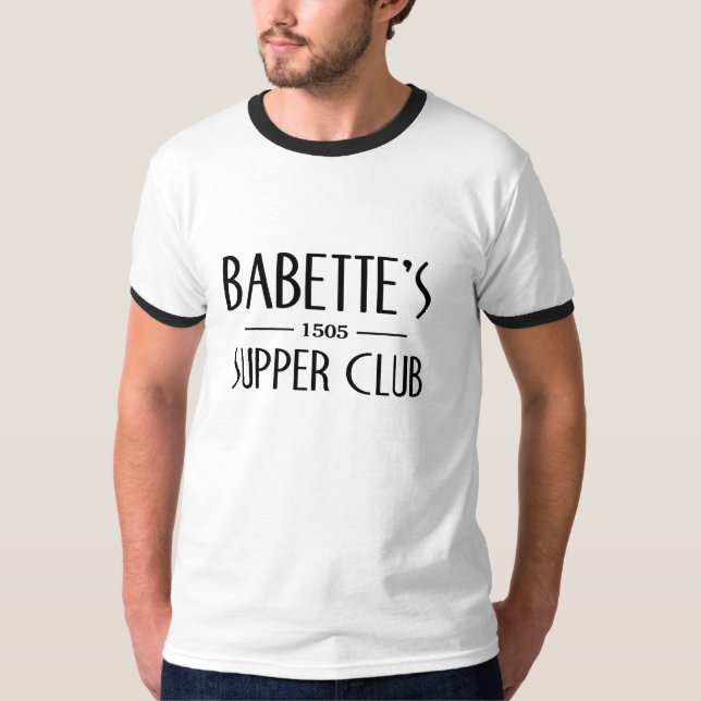 Babette's Supper Club T-Shirt (Front)