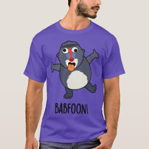 Babfoon Funny Baffoon Baboon Pun T-Shirt