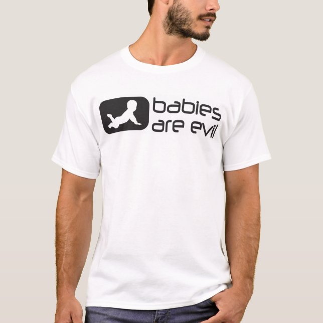 babies are evil T-Shirt (Front)