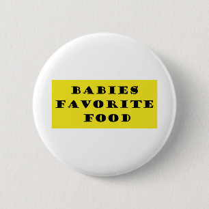 Babies favorite food 6 cm round badge