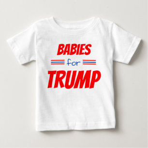 Babies for Trump Baby T-Shirt