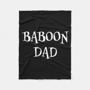 Baboon Dad Funny Cute Halloween Baboon Lover Scary Fleece Blanket