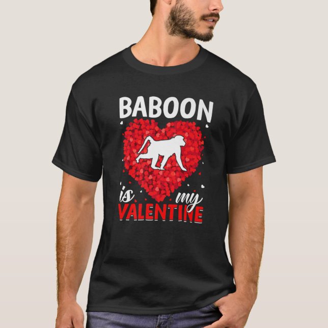 Baboon Is My Valentine Funny Baboon Valentine's Da T-Shirt (Front)