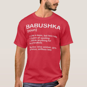 Babushka Noun Granny Grandmother Mother Russian Gr T-Shirt