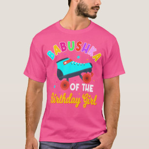 Babushka Of The Birthday Girl Roller Skates Skatin T-Shirt